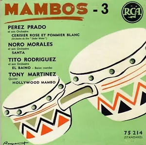 PEREZ PRADO / NORO MORALES / TITO RODRIGUEZ / TONY MARTINEZ "MAMBOS" 3 FRENCH EP - Imagen 1 de 1