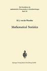 Mathematical Statistics by Bartel Leendert van der Waerden (English) Paperback B