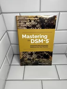 Mastering the DSM-5 Integrating New Measures into Your Practice by Mary L Flett - Imagen 1 de 3