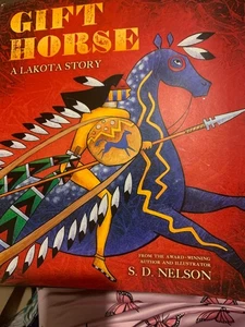 Gift Horse A Lakota Story by S.D .Nelson - Imagen 1 de 3
