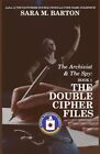 Barton - The Double Cipher Files  The Archivist  The Spy Series  Book - J555z