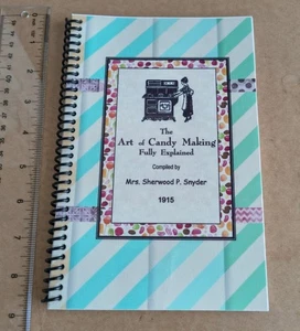 The Art of Candy Making (1915) Mrs Sherwood Snyder * Confection Recipes Cookbook - Picture 1 of 15