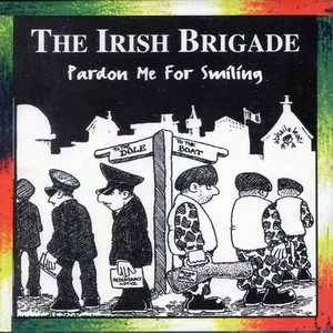 Irish Brigade Pardon Me For Smiling CD Over 20 Irish Rebel songs extended editio - Imagen 1 de 1