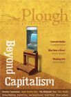 Plough Quarterly No 21   Beyond Capitalism Paperback Or Softback