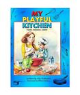 My Playful Kitchen: Cook, Connect, Learn, Ally Nathaniel
