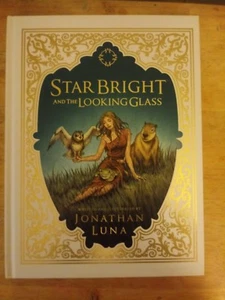 Star Bright and the Looking Glass by Jonathan Luna (2012, Hardcover) HC - Picture 1 of 2