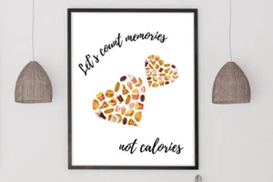 Kitchen PRINT Count Memories Not Calories Art Picture POSTER A4 Decor Unframed - Picture 1 of 2