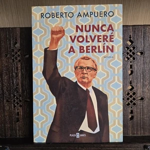 Nunca volveré a Berlín – Roberto Ampuero – 2024 – Penguin Random House – Spanish - Bild 1 von 10