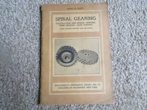 MACHINERY'S REFERENCE SERIES Number 20 Spiral Gearing C1912 - Imagen 1 de 5