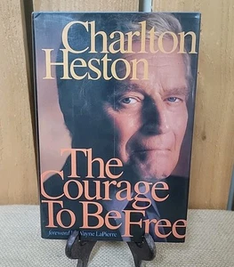 The Courage to be Free by Charlton Heston (Signed, First Edition, Hardcover) - Picture 1 of 5