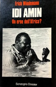 ERICH WIEDEMANN IDI AMIN. UN EROE DELL'AFRICA? SONZOGNO 1977 - Imagen 1 de 7