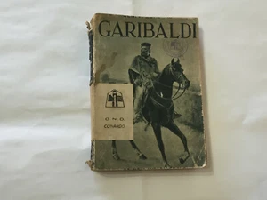 VITA DI GARIBALDI AURORA EDIZIONI 1935 GENERALE BORDONE ILLUSTRATO OND CUNARDO - Foto 1 di 5