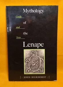 Mythology of the Lenape John Bierhorst 1995 PB Native American Delaware Indian - Picture 1 of 12