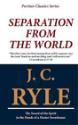 John Charles (J C ) Ryle Separation from the World (Paperback)