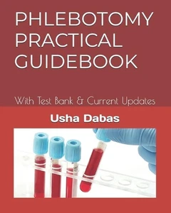 Phlebotomy Practical Guidebook: With Test Bank & Current Updates by Usha Dabas P - Picture 1 of 1