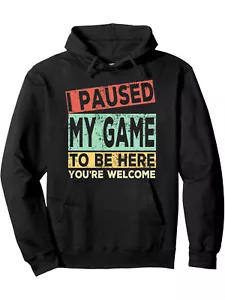 I Paused My Game to Be Here Gamer Hoodie Sweatshirt - Bild 1 von 4