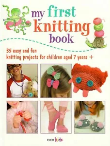 My First Knitting Book - 35 Easy And Fun Projects For Children Aged 7+ CicoKidz  - Picture 1 of 6