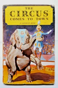 The Circus Comes to Town 1965, Ladybird book Series 413, 2/6, Tally 140, Gd cond - Picture 1 of 6