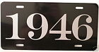 1946 YEAR LICENSE PLATE FITS CHEVY FORD CHRYSLER BUICK PLYMOUTH NASH CADILLAC