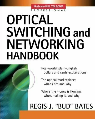 OPTICAL SWITCHING AND NETWORKING HANDBOOK By Regis Bates paperback - Image 1 of 1