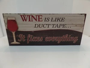 Wine is Like Duct Tape It Fixes Everything Wood Wine Quote Plaque 16" L X 7" W - Picture 1 of 6