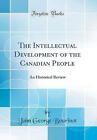 The Intellectual Development Of The Canadian Peopl