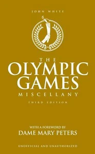 The Olympic Games Miscellany... By John White, Very Good, Hardcover 978178097758 - Bild 1 von 1
