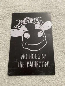"No Hoggin' The Bathroom" 7.75" X 11.5" Tin Signs Home Decors - Picture 1 of 4