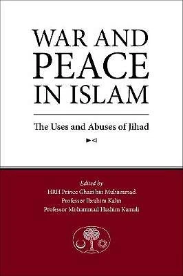 War and Peace in Islam: The Uses and Abuses of Jihad by HRH Prince Ghazi bin ... - Image 1 of 1