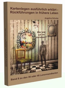 Kartenlegen ausführlich erklärt - Rückführungen in frühere Leben Angelina Schulz - Bild 1 von 1