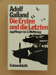 Die Ersten und die Letzten Adolf Galland Jagdflieger im 2 Weltkrieg Schneekluth - Bild 1 von 1