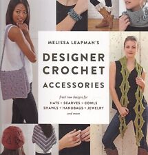 Designer Crochet Accessories Book: Hats Scarves Cowls Shawls Bags Jewelry Book