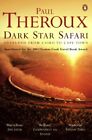 Dark Star Safari Overland From Cairo To Cape Town By Paul Theroux New