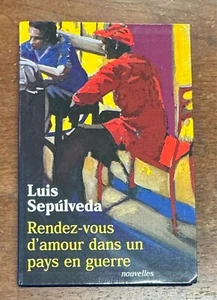 Rendez-vous d'amour dans un pays en guerre by Luis Sepulveda 1997 Softcover - Picture 1 of 9
