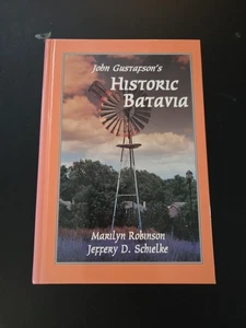 John Gustafsons Historic Batavia - Robinson - Hardcover - Illinois History - Picture 1 of 5