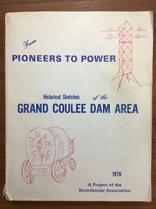 Scarce 1976 HISTORICAL SKETCHES Grand Coulee Dam Washington PIONEERS TO POWER - Picture 1 of 7