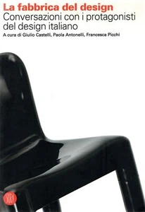 La fabbrica del design : Conversazioni con i protagonisti del design italiano - Imagen 1 de 1