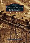 Ulster County Railroads By Stephen Ladin (English) Paperback Book