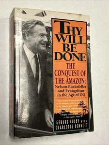 Thy Will Be Done: The Conquest of the Amazon : Nelson Rockefeller Evangelism - Picture 1 of 16