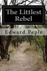 The Littlest Rebelby Peple New 9781530804870 Fast Free Shipping