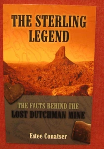 The Sterling Legend: The Facts Behind the Lost Dutchman Mine - Paperback w/ map - Imagen 1 de 8