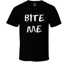 Bite Me T Shirt Novelty Fashion Glam Funny Gift Tee Unisex Sarcastic Tshirt