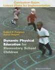 Dynamic Physical Education Curriculum Guide: Lesson Plans for Im - VERY GOOD