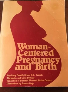 Woman-Centered Pregnancy & Birth By Ginny Cassidy Fed Of Feminist Women's Health - Imagen 1 de 4