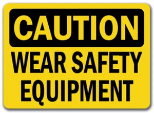 Caution Sign - Wear Safety Equipment - 10" x 14" OSHA Safety Sign - Picture 1 of 1