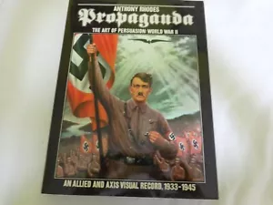 Propaganda: The Art of Persuasion, World War II by Anthony Rhodes 1997 Hardcover - Picture 1 of 8