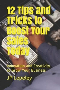 12 Tips and Tricks to Boost Your Sales Today: Innovation and Creativity to Grow - Picture 1 of 1