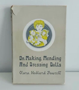 On Making, Mending and Dressing Dolls by Clara Hallard Fawcett 1949 Hardback... - Picture 1 of 12