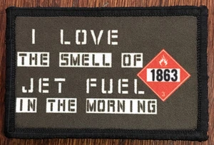 I Love the Smell of Jet Fuel in the Morning Morale Patch Tactical Military Army - Picture 1 of 12