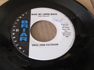Uncle John Patterson – New Orleans / Make My Coffee Black 45 BRIAR 1960 Folk - Picture 1 of 3